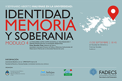 4° MÓDULO DEL II° SEMINARIO MALVINAS EN LA UNIVERSIDAD, "IDENTIDAD, MEMORIA Y SOBERANÍA" EN LA FADECS